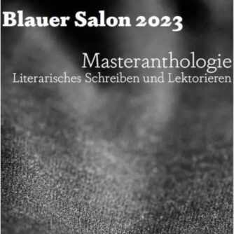 Ein Foto in schwarz-weiß von einer rauen Stofftextur. Darauf steht: Blauer Salon 2023. Masteranthologie. Literarisches Schreiben und Lektorieren.