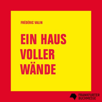 new cover ein haus voller waende Frédéric Valin: Ein Haus voller Wände